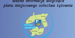 Ważna informacja dotycząca planu miejscowego sołectwa Łętownia