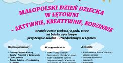 "Małopolski Dzień Dziecka w Łętowni - aktywnie, kreatywnie, rodzinnie"